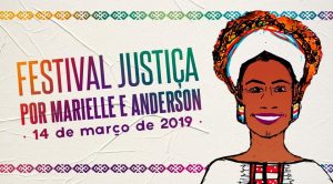 Festival Justiça Por Marielle e Anderson, dia 14/03
