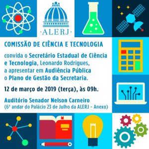Audiência Pública sobre o Plano de Gestão da Secretaria de Ciência e Tecnologia @ Auditório Senador Nelson Carneiro, Alerj