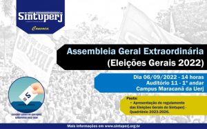 SINTUPERJ CONVOCA: Assembleia Geral Extraordinária – Eleições Gerais 2022 @ Auditório 11 - 1º andar - Campus Maracanã da Uerj