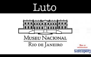 SINTUPERJ DIVULGA: Nota de solidariedade ao Museu Nacional e à UFRJ