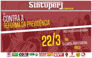 SINTUPERJ CONVOCA: Ato contra a Reforma da Previdência – Pelo direito à aposentadoria!