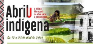 A Aldeia Maraká’nà convida todas e todos para o evento “Abril Indígena”.