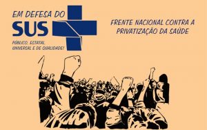 Frente Nacional Contra a Privatização da Saúde lança nota-manifesto para a 16ª Conferência Nacional de Saúde