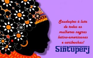 Viva a mulher negra latino-americana e caribenha! 25 de julho, uma data para exaltar sua luta!