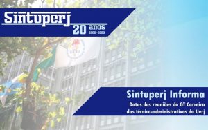 Sintuperj informa: confira as datas das reuniões do GT Carreira da Uerj