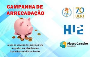 Campanha arrecadará doações financeiras para Hospital Pedro Ernesto e Policlínica Piquet Carneiro