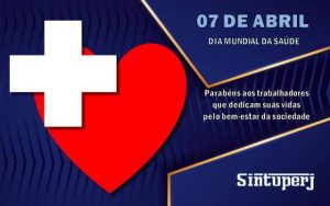 Neste 07 de abril, Dia Mundial da Saúde, homenagem do Sintuperj a todos aqueles que dedicam suas vidas no combate ao COVID-19