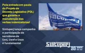 Pela entrada em pauta do projeto de decreto legislativo que garante a manutenção das verbas indenizatórias! Sintuperj lança campanha e participação de servidores de Uerj, Uenf e Uezo é fundamental