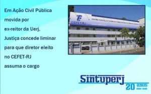Em Ação Civil Pública movida por ex-reitor da Uerj, Justiça concede liminar para que diretor eleito no CEFET-RJ assuma o cargo