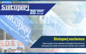 SINTUPERJ ESCLARECE: PARA OCUPAR UMA CADEIRA NA DIREÇÃO EXECUTIVA DO SINTUPERJ SÓ EXISTE UMA FORMA: VENCER NAS URNAS!!!!