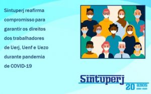 Sintuperj reafirma compromisso para garantir os direitos dos trabalhadores de Uerj, Uenf e Uezo durante pandemia de COVID-19