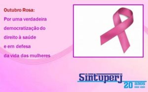 Outubro Rosa: Por uma verdadeira democratização do direito à saúde e em defesa da vida das mulheres