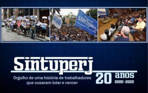 20 anos de Sintuperj: Orgulho de uma história de trabalhadores que ousaram lutar e vencer