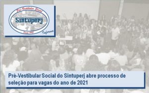 Pré-Vestibular Social do Sintuperj abre processo de seleção para vagas do ano de 2021