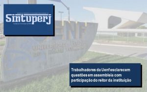 Trabalhadores da Uenf esclarecem questões em assembleia com participação do reitor da instituição