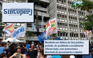 Manifesto em defesa da Uerj pública, gratuita, de qualidade e socialmente referenciada, com autonomia e liberdade de pensamento e cátedra