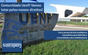 Comunidade Uenf! Vamos lutar pelos nossos direitos! Cinco pontos de luta imediatos e necessários para defender a universidade e seus trabalhadores