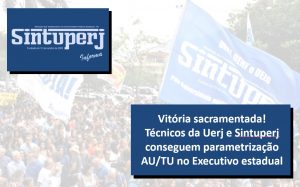 Vitória sacramentada! Técnicos da Uerj e Sintuperj conseguem parametrização AU/TU no Executivo estadual