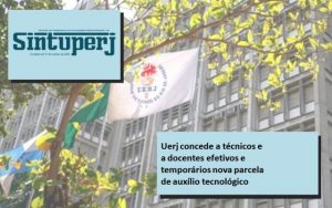 Uerj concede a técnicos e a docentes efetivos e temporários nova parcela de auxílio tecnológico