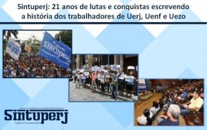 Sintuperj: 21 anos de lutas e conquistas escrevendo a história dos trabalhadores de Uerj, Uenf e Uezo