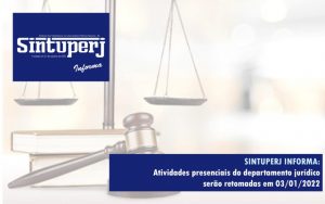 SINTUPERJ INFORMA: Atividades presenciais do departamento jurídico serão retomadas em 03/01/2022