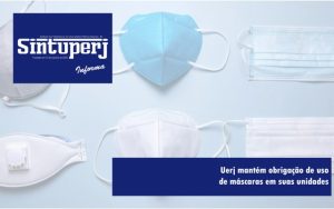 Uerj mantém obrigação de uso de máscaras em suas unidades