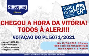 SINTUPERJ CONVOCA: Chegou a hora da vitória! Todos à Alerj! – Votação do PL 5.071/2021. Dia 15/03, às 12 horas