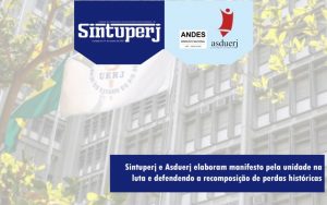 Sintuperj e Asduerj elaboram manifesto pela unidade na luta e defendendo a recomposição de perdas históricas