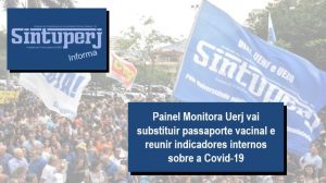 Painel Monitora Uerj vai substituir passaporte vacinal e reunir indicadores internos sobre a Covid-19