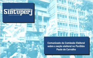Comunicado da Comissão Eleitoral sobre a seção eleitoral no Pavilhão Paulo de Carvalho