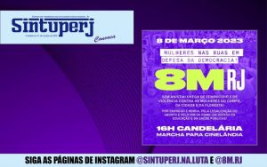SINTUPERJ E 8M RJ CONVOCAM: Mulheres nas ruas em Defesa da Democracia. Dia 08/03, às 16h