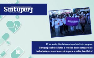 12 de maio, Dia Internacional da Enfermagem: Sintuperj exalta as lutas e vitórias dessa categoria de trabalhadores que é necessária para a saúde brasileira!
