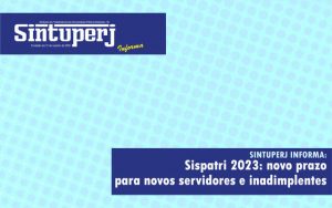 Sispatri 2023: novo prazo para novos servidores e inadimplentes