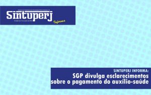 SGP divulga esclarecimentos sobre o pagamento do auxílio-saúde