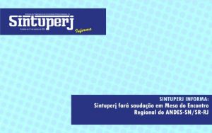 Sintuperj fará saudação em Mesa do Encontro Regional do ANDES-SN/SR-RJ