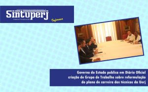 Governo do Estado publica em Diário Oficial criação de Grupo de Trabalho sobre reformulação do plano de carreira dos técnicos da Uerj