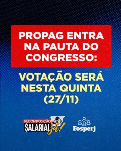 Fosperj: Propag entra na pauta do Congresso: votação será nesta quinta (27/11)
