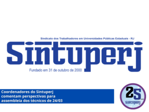 Coordenadores do Sintuperj comentam perspectivas para assembleia dos técnicos de 24/03