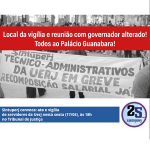 Local da vigília e da reunião com o governador alterado! Todos ao Palácio Guanabara!