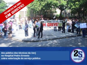 Ato público dos técnicos da Uerj no Hospital Pedro Ernesto cobra valorização do serviço público