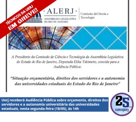 Uerj receberá Audiência Pública sobre orçamento, direitos dos servidores e a autonomia universitária das universidades estaduais, nesta segunda-feira (18/05), às 14h