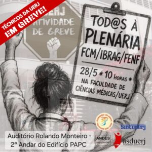 Faculdade de Ciências Médicas, Instituto de Biologia e Faculdade de Enfermagem da Uerj realizam plenária no próximo dia 28 de maio, às 10h