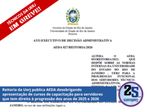 Reitoria da Uerj publica AEDA desobrigando apresentação de cursos de capacitação para servidores que tem direito à progressão dos anos de 2025 e 2026