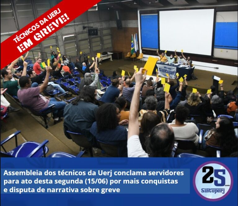 Assembleia dos técnicos da Uerj conclama servidores para ato desta segunda (15/06) por mais conquistas e disputa de narrativa sobre greve