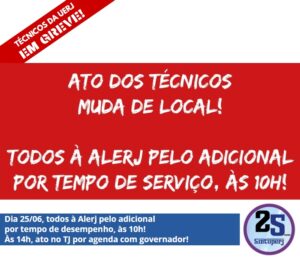 Dia 25/06, às 10h, todos à Alerj pelo adicional por tempo de desempenho! Às 14h, ato no TJ por agenda com governador!