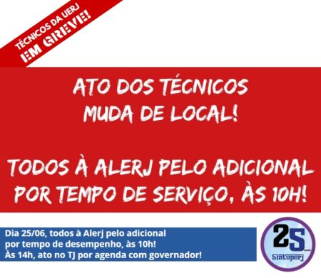 Dia 25/06, às 10h, todos à Alerj pelo adicional por tempo de desempenho! Às 14h, ato no TJ por agenda com governador!
