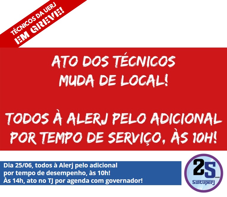Dia 25/06, às 10h, todos à Alerj pelo adicional por tempo de desempenho! Às 14h, ato no TJ por agenda com governador!