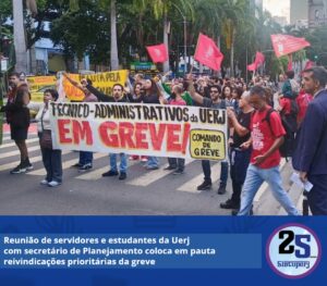 Reunião de servidores e estudantes da Uerj com secretário de Planejamento coloca em pauta reivindicações prioritárias da greve