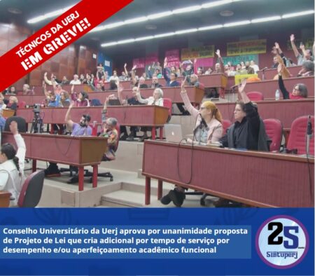 Conselho Universitário da Uerj aprova por unanimidade proposta de Projeto de Lei que cria adicional por tempo de serviço por desempenho e/ou aperfeiçoamento acadêmico funcional