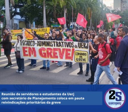 Reunião de servidores e estudantes da Uerj com secretário de Planejamento coloca em pauta reivindicações prioritárias da greve